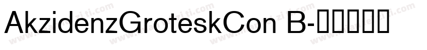 AkzidenzGroteskCon B字体转换